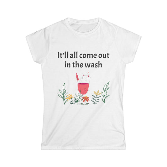 Funny Women's Softstyle Tee - 'It'll All Come Out in the Wash'